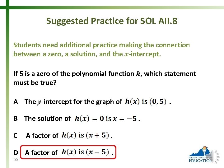 Suggested Practice for SOL AII. 8 Students need additional practice making the connection between