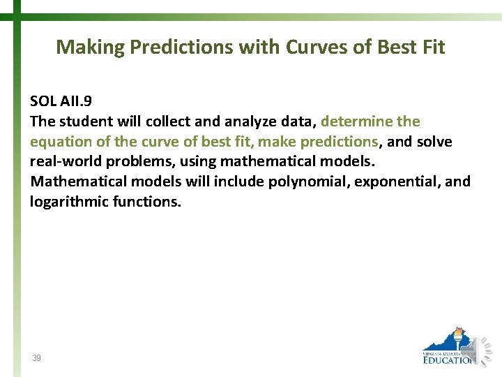 Making Predictions with Curves of Best Fit SOL AII. 9 The student will collect