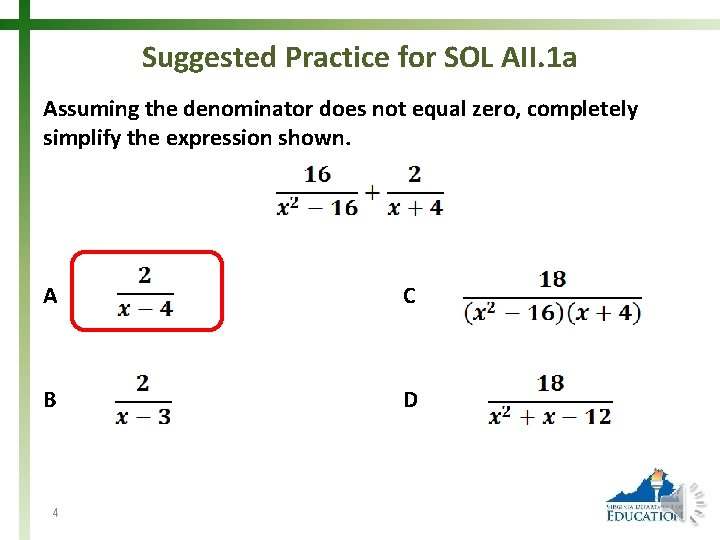 Suggested Practice for SOL AII. 1 a Assuming the denominator does not equal zero,