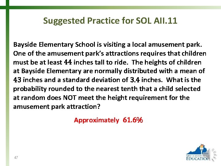 Suggested Practice for SOL AII. 11 Bayside Elementary School is visiting a local amusement