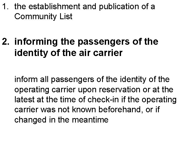 1. the establishment and publication of a Community List 2. informing the passengers of