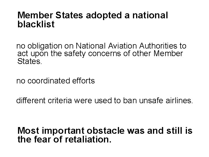 Member States adopted a national blacklist no obligation on National Aviation Authorities to act