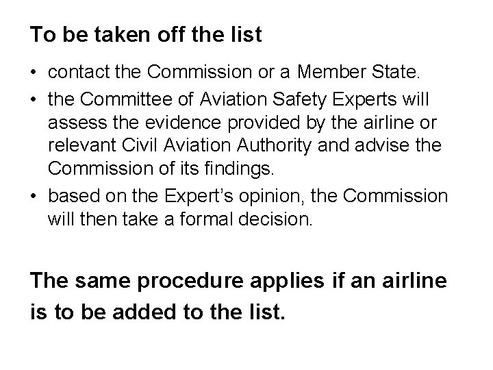 To be taken off the list • contact the Commission or a Member State.