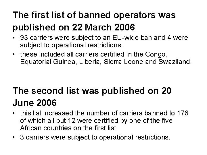 The first list of banned operators was published on 22 March 2006 • 93