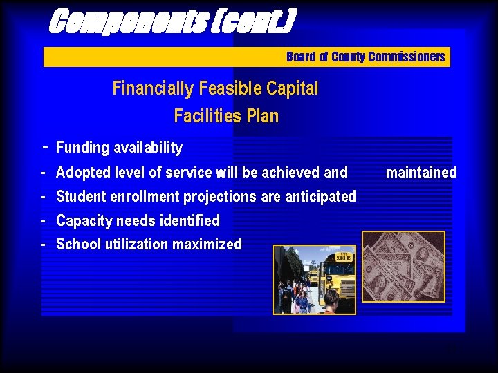 Components (cont. ) Board of County Commissioners Financially Feasible Capital Facilities Plan - Funding
