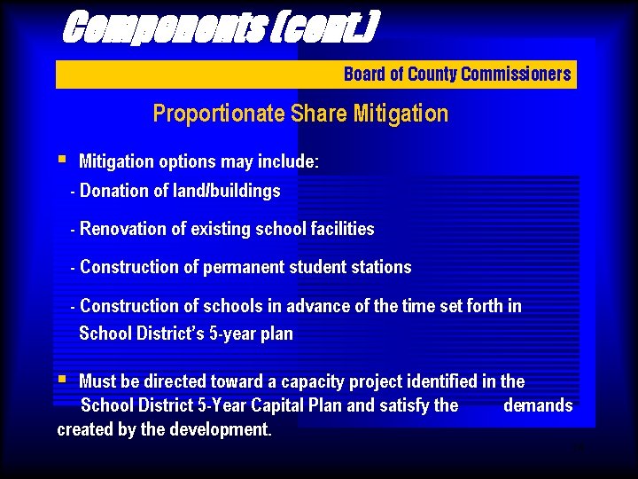 Components (cont. ) Board of County Commissioners Proportionate Share Mitigation § Mitigation options may