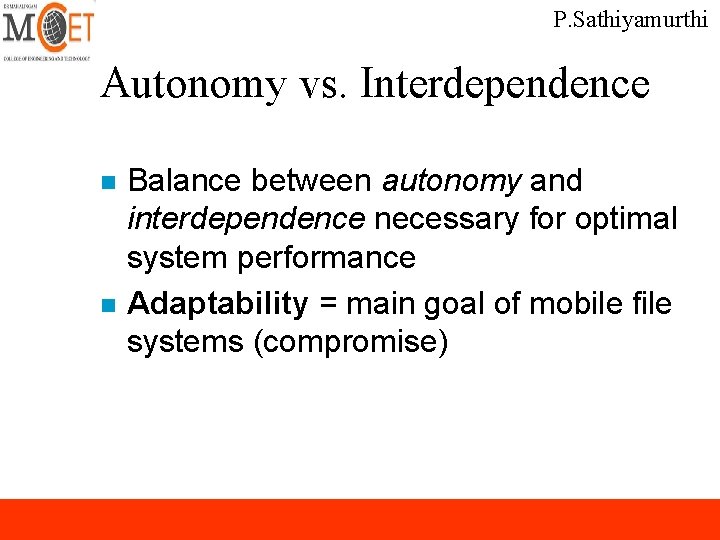 P. Sathiyamurthi Autonomy vs. Interdependence n n Balance between autonomy and interdependence necessary for P. Sathiyamurthi Autonomy vs. Interdependence n n Balance between autonomy and interdependence necessary for