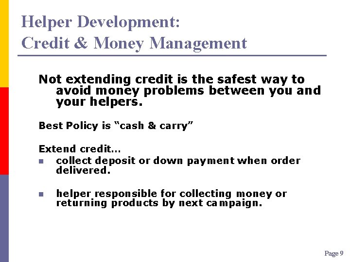 Helper Development: Credit & Money Management Not extending credit is the safest way to