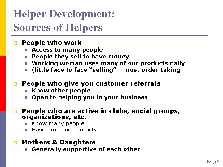 Helper Development: Sources of Helpers p People who work n n p People who