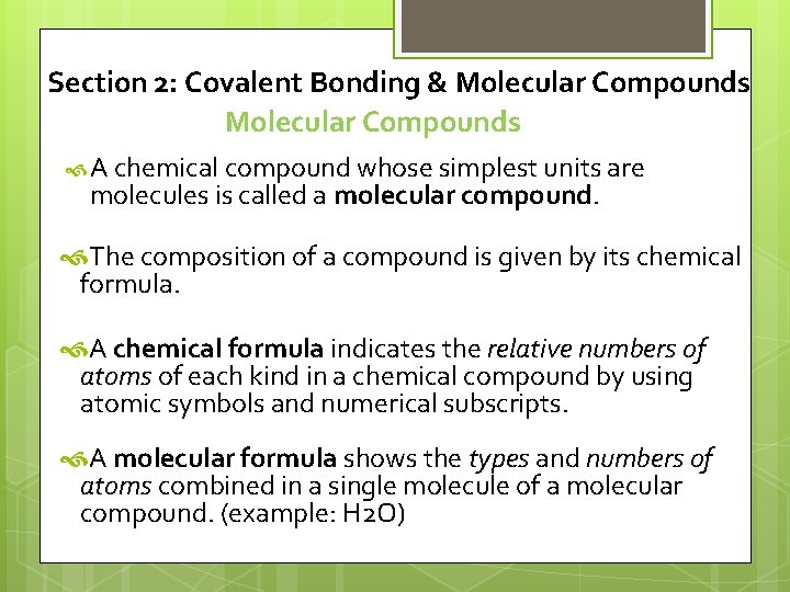 Section 2: Covalent Bonding & Molecular Compounds A chemical compound whose simplest units are