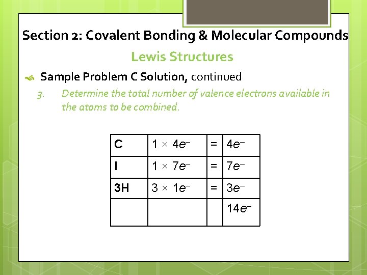 Section 2: Covalent Bonding & Molecular Compounds Lewis Structures Sample Problem C Solution, continued