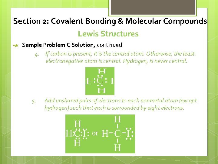 Section 2: Covalent Bonding & Molecular Compounds Lewis Structures Sample Problem C Solution, continued