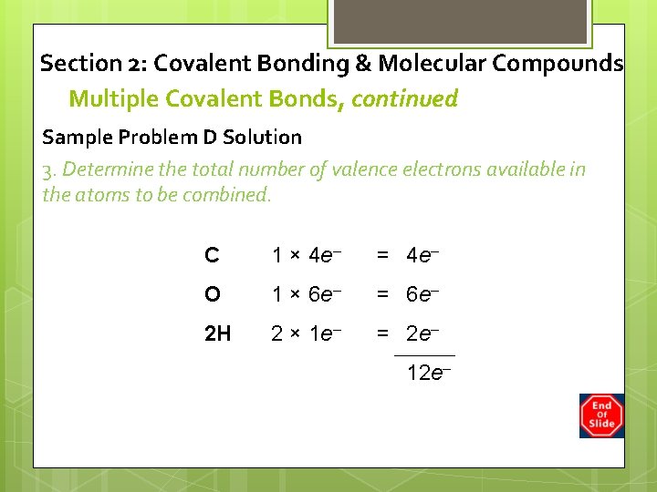 Section 2: Covalent Bonding & Molecular Compounds Multiple Covalent Bonds, continued Sample Problem D