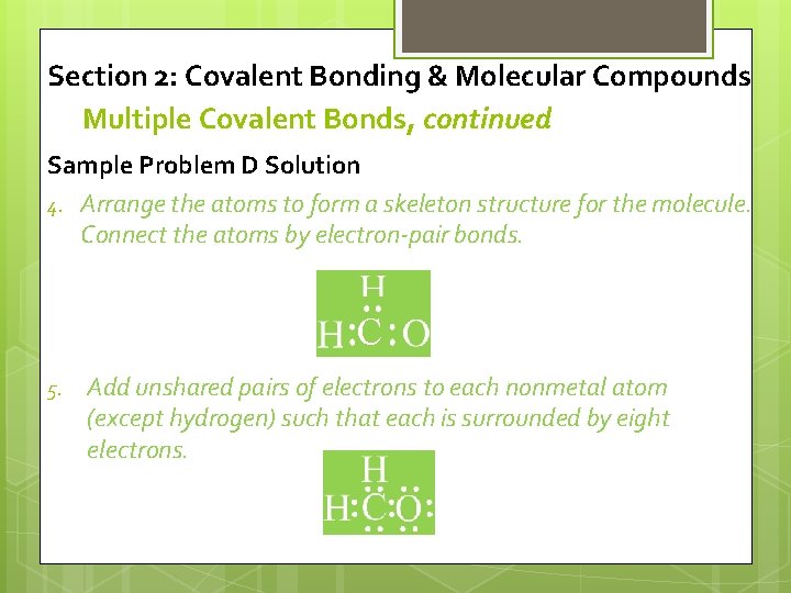 Section 2: Covalent Bonding & Molecular Compounds Multiple Covalent Bonds, continued Sample Problem D