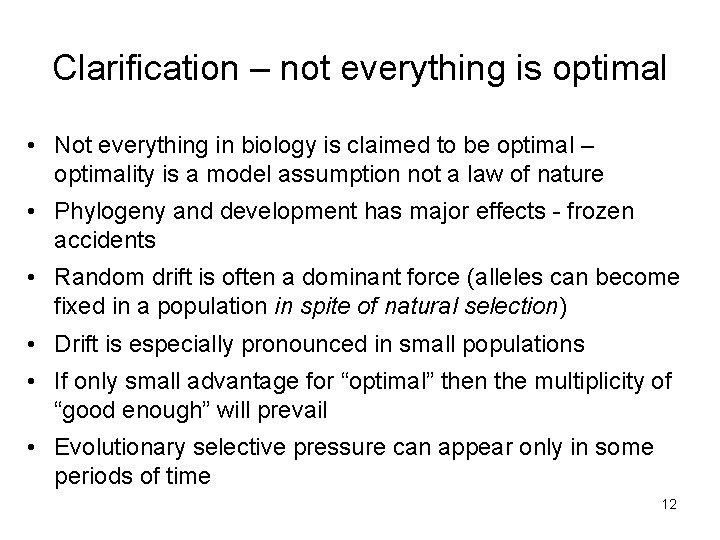 Clarification – not everything is optimal • Not everything in biology is claimed to