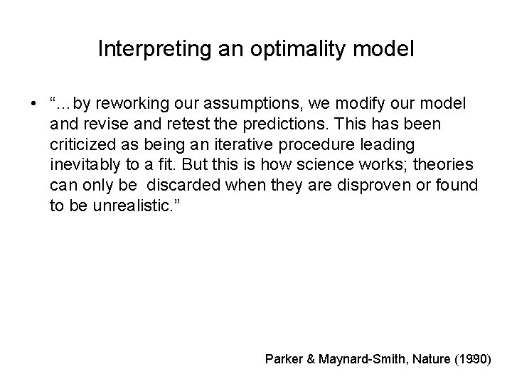 Interpreting an optimality model • “…by reworking our assumptions, we modify our model and