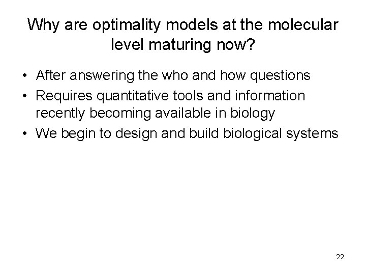 Why are optimality models at the molecular level maturing now? • After answering the