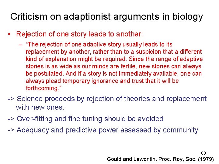 Criticism on adaptionist arguments in biology • Rejection of one story leads to another: