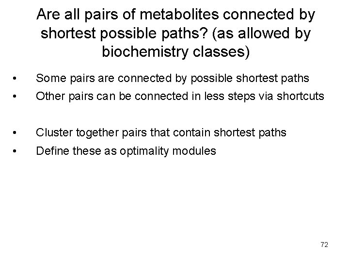 Are all pairs of metabolites connected by shortest possible paths? (as allowed by biochemistry