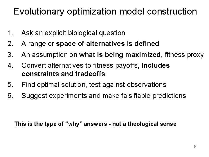 Evolutionary optimization model construction 1. Ask an explicit biological question 2. A range or