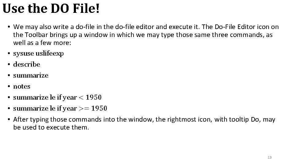 Use the DO File! • We may also write a do-file in the do-file