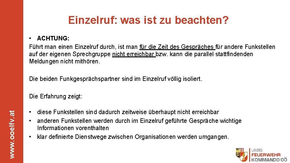 Einzelruf: was ist zu beachten? • ACHTUNG: Führt man einen Einzelruf durch, ist man