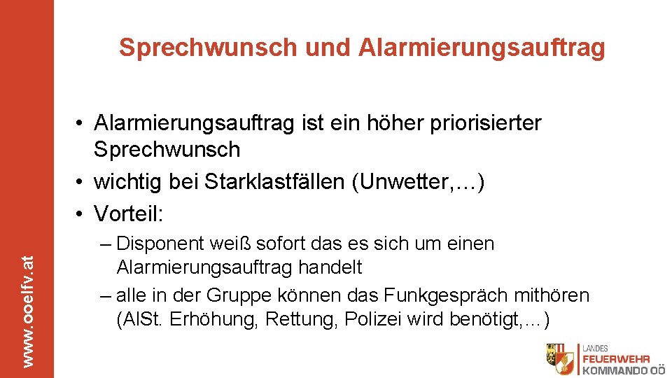 Sprechwunsch und Alarmierungsauftrag www. ooelfv. at • Alarmierungsauftrag ist ein höher priorisierter Sprechwunsch •