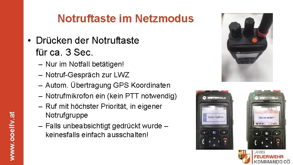 Notruftaste im Netzmodus • Drücken der Notruftaste für ca. 3 Sec. www. ooelfv. at