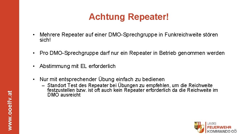Achtung Repeater! • Mehrere Repeater auf einer DMO-Sprechgruppe in Funkreichweite stören sich! • Pro