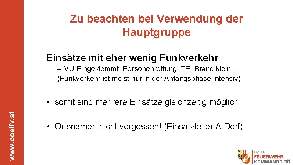 Zu beachten bei Verwendung der Hauptgruppe Einsätze mit eher wenig Funkverkehr – VU Eingeklemmt,