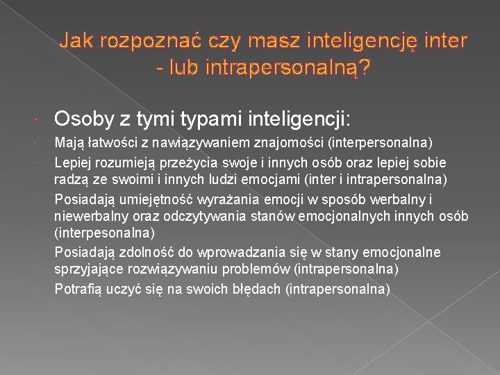 Jak rozpoznać czy masz inteligencję inter - lub intrapersonalną? Osoby z tymi typami inteligencji: