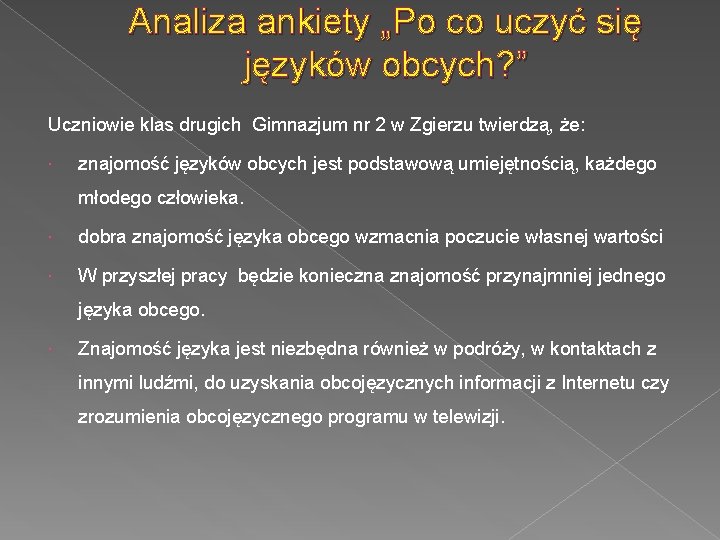 Analiza ankiety „Po co uczyć się języków obcych? ” Uczniowie klas drugich Gimnazjum nr