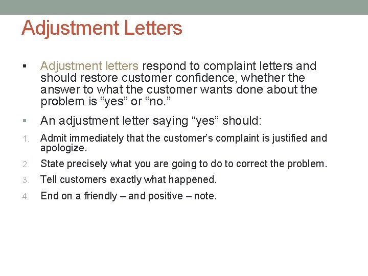 Adjustment Letters § Adjustment letters respond to complaint letters and should restore customer confidence,