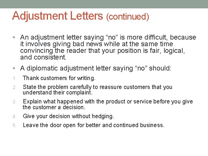 Adjustment Letters (continued) § An adjustment letter saying “no” is more difficult, because it
