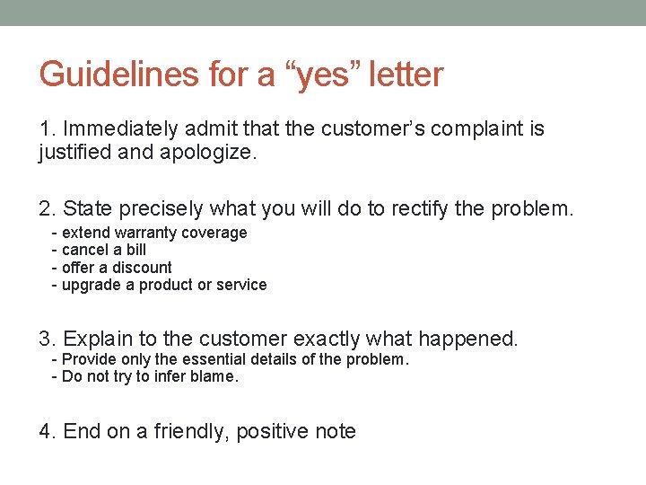 Guidelines for a “yes” letter 1. Immediately admit that the customer’s complaint is justified