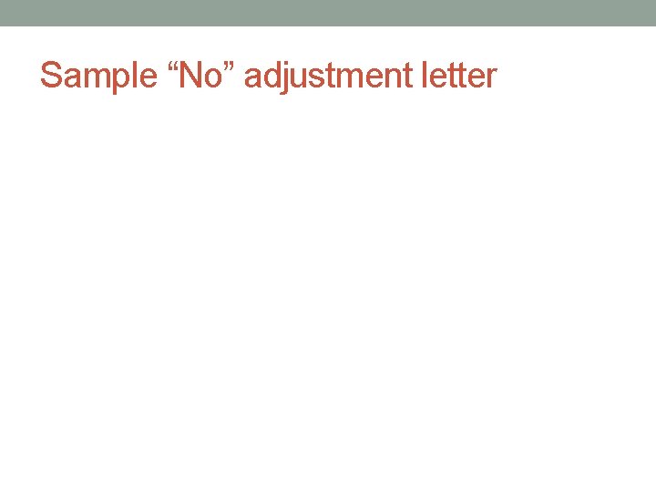 Sample “No” adjustment letter 
