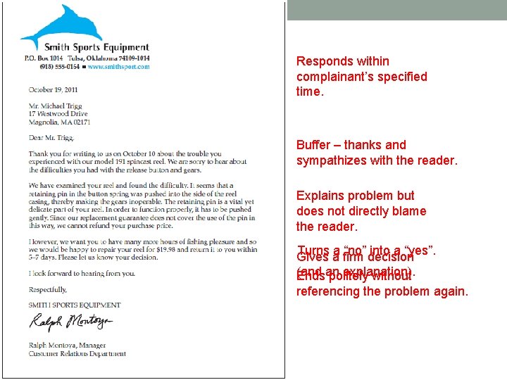 Responds within complainant’s specified time. Buffer – thanks and sympathizes with the reader. Explains
