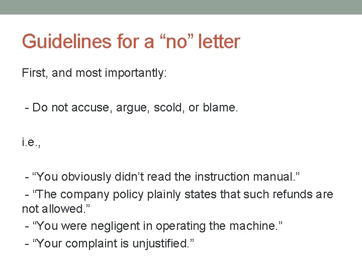 Guidelines for a “no” letter First, and most importantly: - Do not accuse, argue,