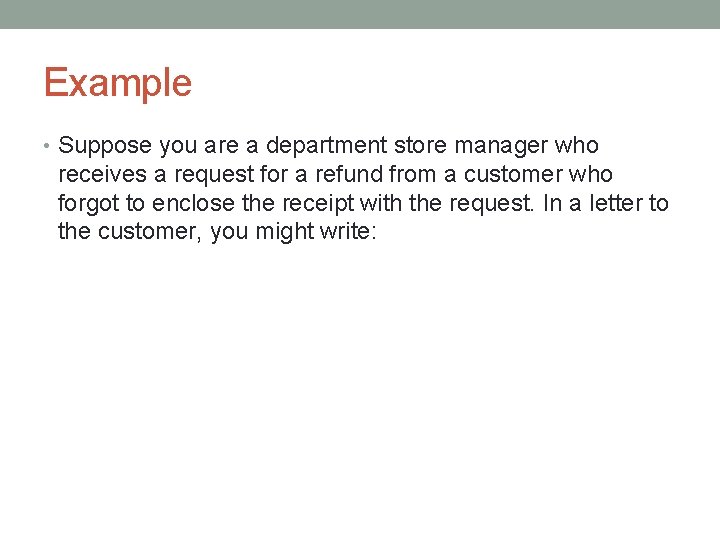 Example • Suppose you are a department store manager who receives a request for