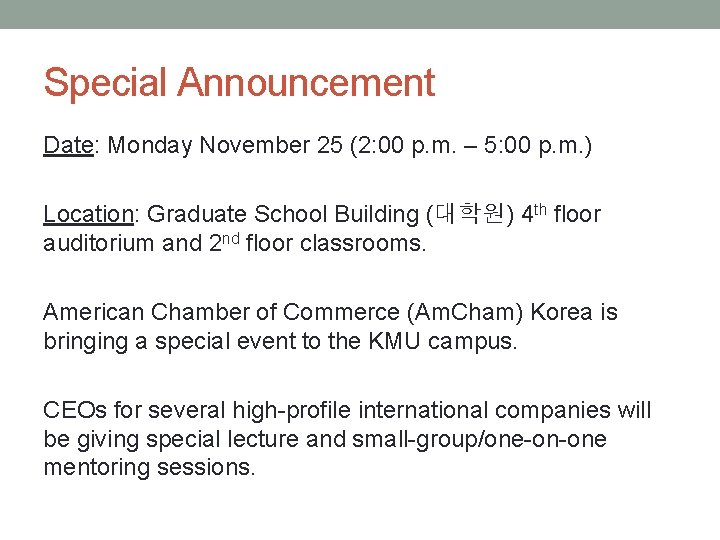 Special Announcement Date: Monday November 25 (2: 00 p. m. – 5: 00 p.