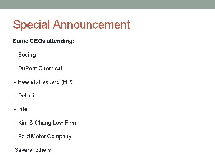 Special Announcement Some CEOs attending: - Boeing - Du. Pont Chemical - Hewlett-Packard (HP)
