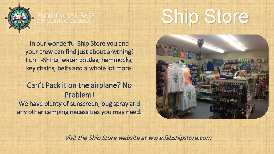 Ship Store In our wonderful Ship Store you and your crew can find just