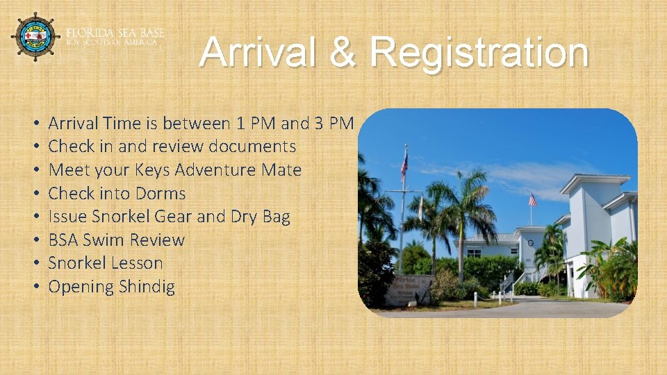 Arrival & Registration • • Arrival Time is between 1 PM and 3 PM