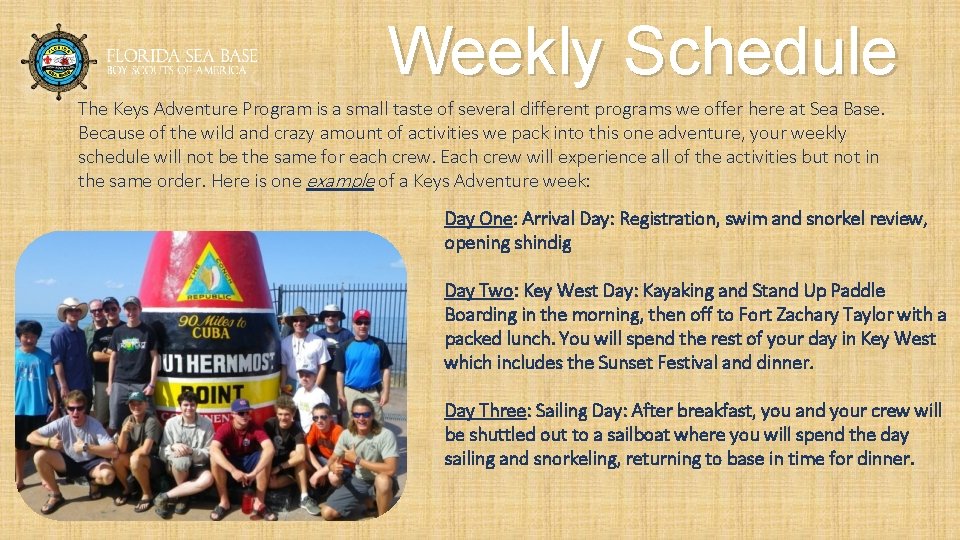 Weekly Schedule The Keys Adventure Program is a small taste of several different programs