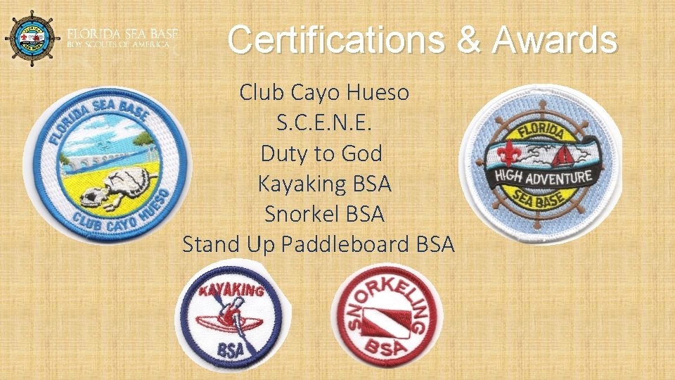Certifications & Awards Club Cayo Hueso S. C. E. N. E. Duty to God