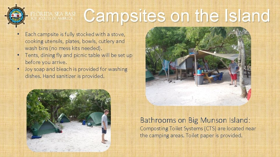 Campsites on the Island • Each campsite is fully stocked with a stove, cooking