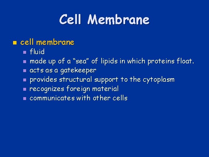 Cell Membrane n cell membrane n n n fluid made up of a “sea”