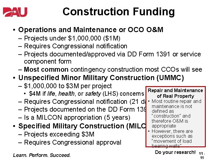 Construction Funding • Operations and Maintenance or OCO O&M – Projects under $1, 000