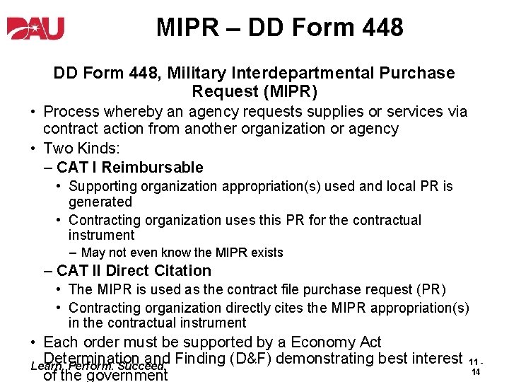 MIPR – DD Form 448, Military Interdepartmental Purchase Request (MIPR) • Process whereby an