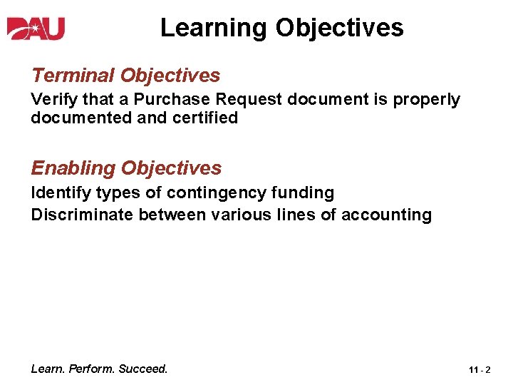 Learning Objectives Terminal Objectives Verify that a Purchase Request document is properly documented and